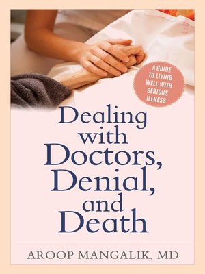 cover image of Dealing with Doctors, Denial, and Death
